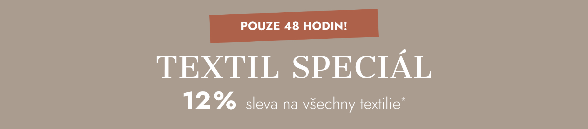Speciální nabídka textilu 12% sleva na všechny textilie po dobu 48 hodin